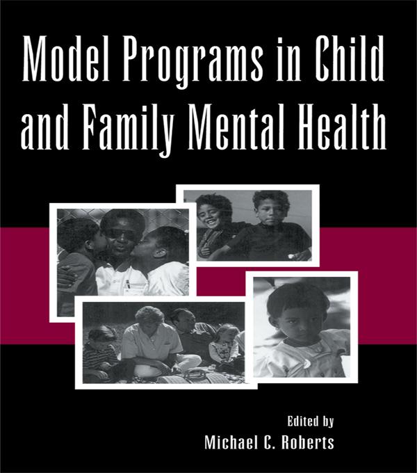 Model Programs in Child and Family Mental Health by Michael C. Roberts