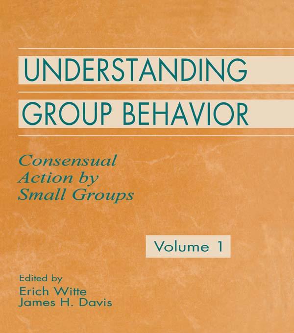 Understanding Group Behavior by Erich H. Witte, James H. Davis