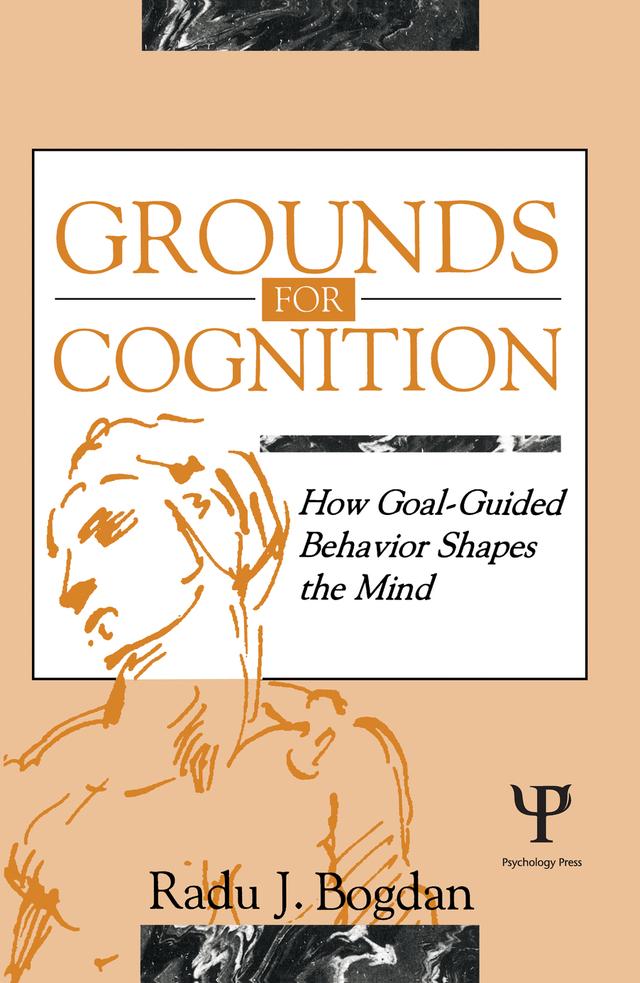 Grounds for Cognition by Radu J. Bogdan