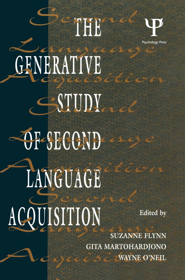 The Generative Study of Second Language Acquisition by Gita Martohardjono, Suzanne Flynn, Wayne O'Neil