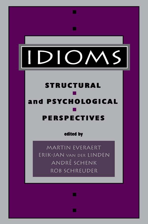 Idioms by Andr‚ Schenk, Erik-Jan van der Linden, Martin Everaert, Robert Schreuder, Rob Schreuder
