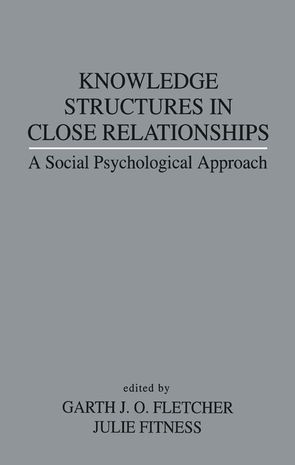 Knowledge Structures in Close Relationships by Garth J.O. Fletcher, Julie Fitness