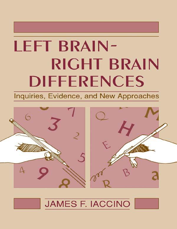 Left Brain - Right Brain Differences by James F. Iaccino