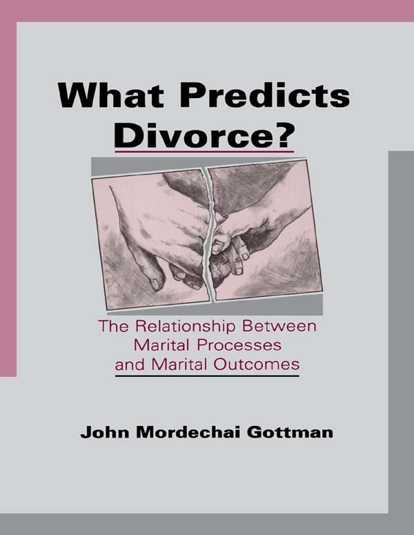 What Predicts Divorce? by John Mordechai Gottman