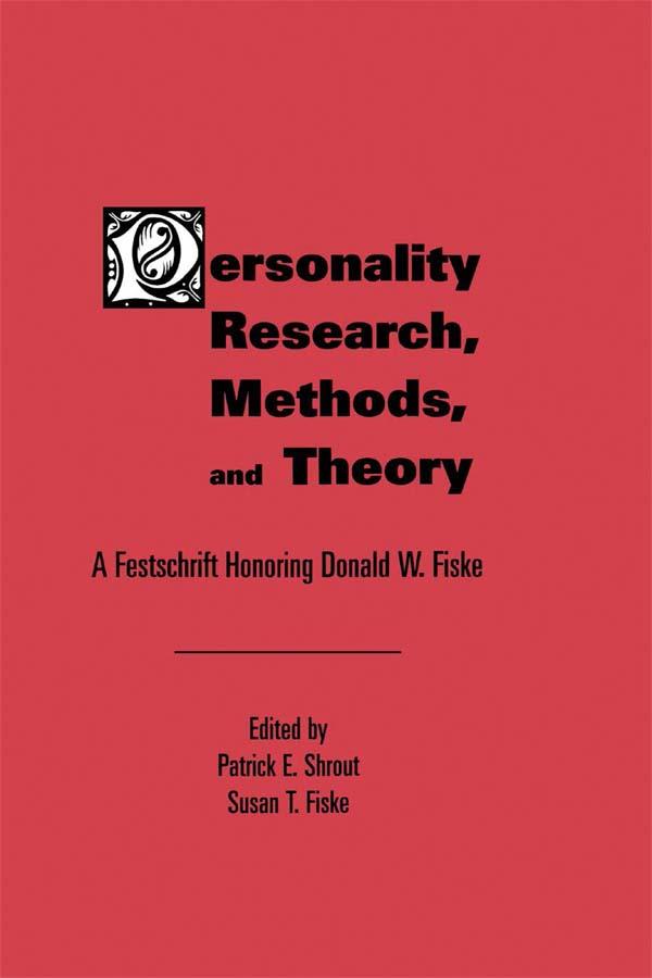Personality Research, Methods, and Theory by Patrick E. Shrout, Susan T. Fiske