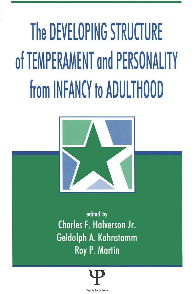 The Developing Structure of Temperament and Personality From Infancy To Adulthood by Charles F. Halverson, Charles F. Halverson, Jr., Gedolph A. Kohnstamm, Geldolph A. Kohnstamm, Roy P. Martin