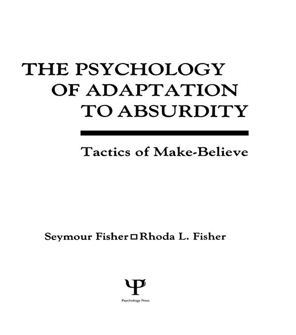 The Psychology of Adaptation To Absurdity by Rhoda Fisher, Rhoda L. Fisher, Seymour Fisher