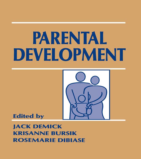 Parental Development by Jack Demick, Krisanne Bursik, Rosemarie DiBiase