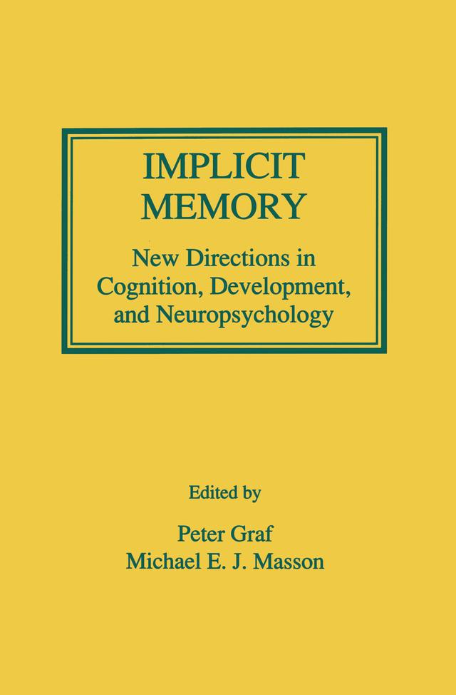 Implicit Memory by Michael E.J. Masson, Peter Graf