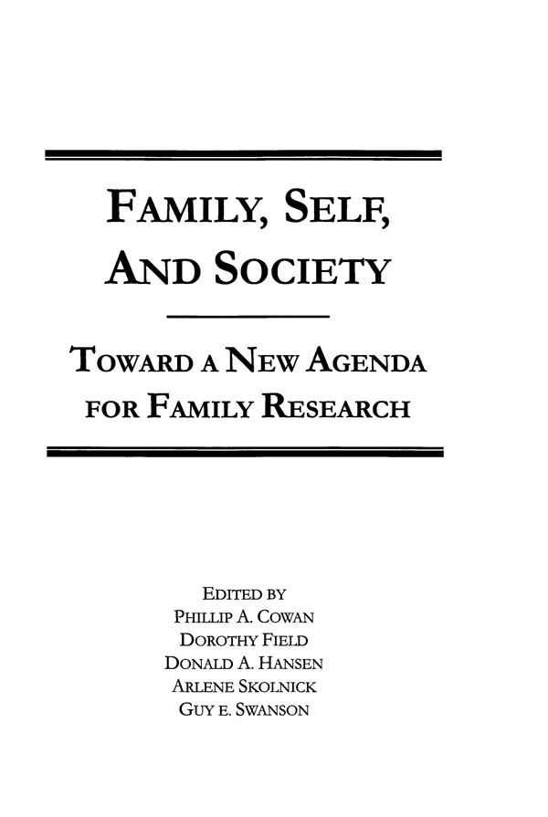 Family, Self, and Society by Arlene Skolnick, Donald A. Hansen, Dorothy Field, Guy E. Swanson, Philip A. Cowan