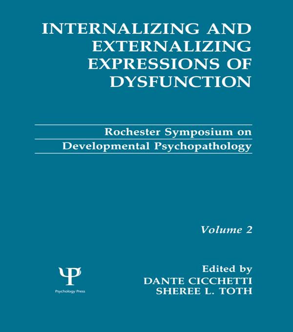 Internalizing and Externalizing Expressions of Dysfunction by Dante Cicchetti, Sheree L. Toth
