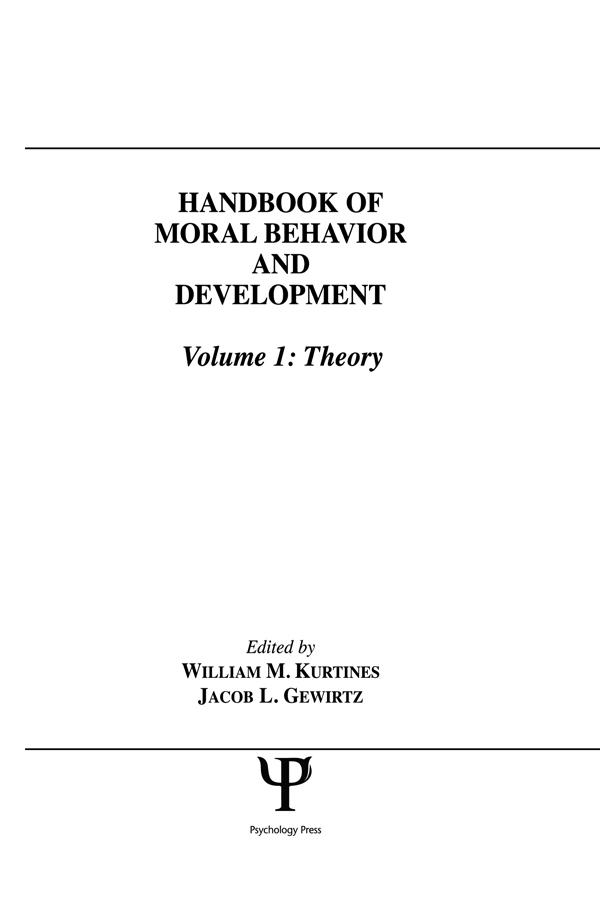 Handbook of Moral Behavior and Development by Jacob Gewirtz, Jacob L. Lamb, William M. Kurtines