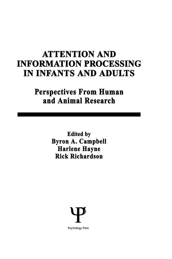 Attention and information Processing in infants and Adults by B. A. Campbell, Byron A. Campbell, H. Hayne, R. Richardson