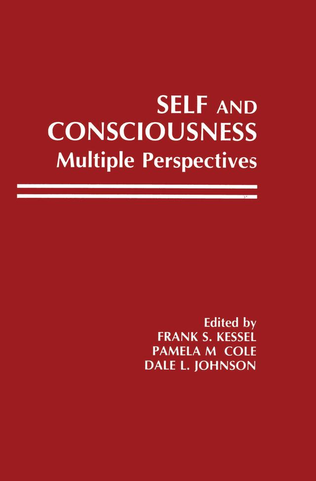 Self and Consciousness by Dale L. Johnson, Frank S. Kessel, Milton D. Hakel, Pamela M. Cole