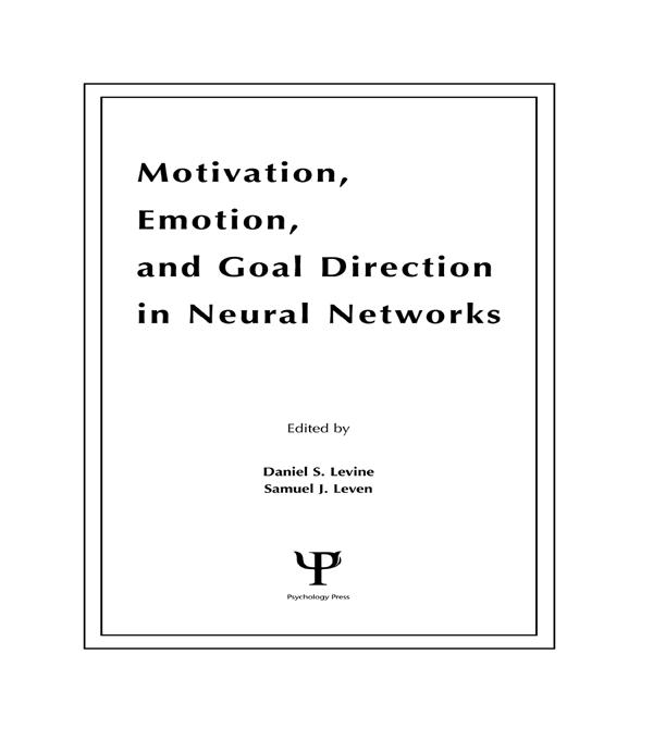 Motivation, Emotion, and Goal Direction in Neural Networks by Daniel S. Levine, Samuel J. Leven