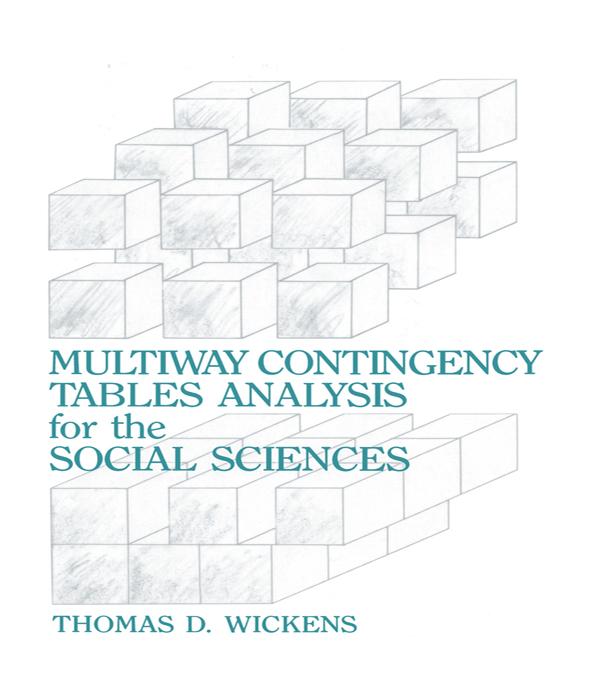 Multiway Contingency Tables Analysis for the Social Sciences by Thomas D. Wickens