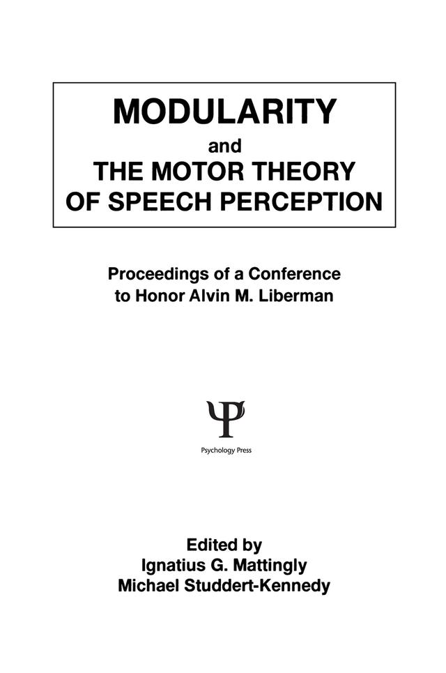 Modularity and the Motor theory of Speech Perception by Ignatius G. Mattingly, Michael Studdert-Kennedy