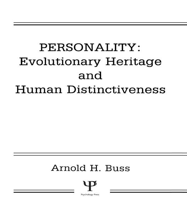 Personality: Evolutionary Heritage and Human Distinctiveness by Arnold H. Buss
