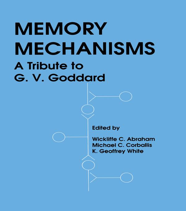 Memory Mechanisms by K. Geoffrey White, Michael C. Corballis, Wickliffe C. Abraham