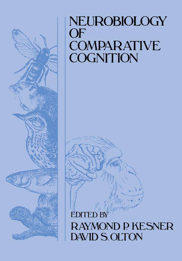 Neurobiology of Comparative Cognition by David S. Olton, Raymond P. Kesner