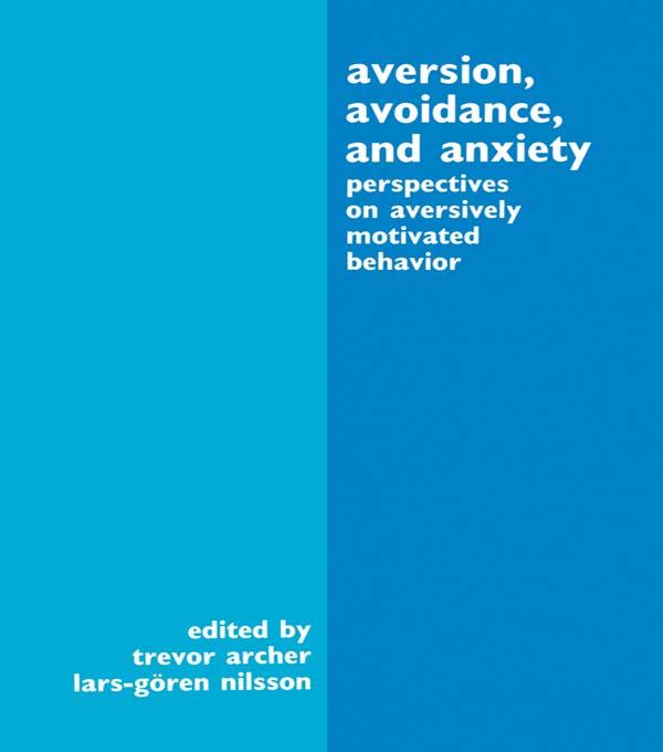 Aversion, Avoidance, and Anxiety by Lars-Goran Nilsson, Trevor Archer