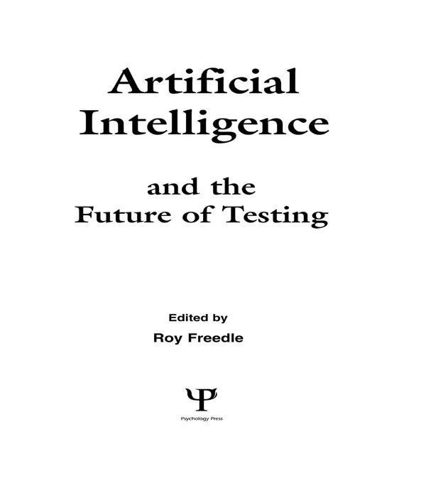 Artificial Intelligence and the Future of Testing by Roy Freedle