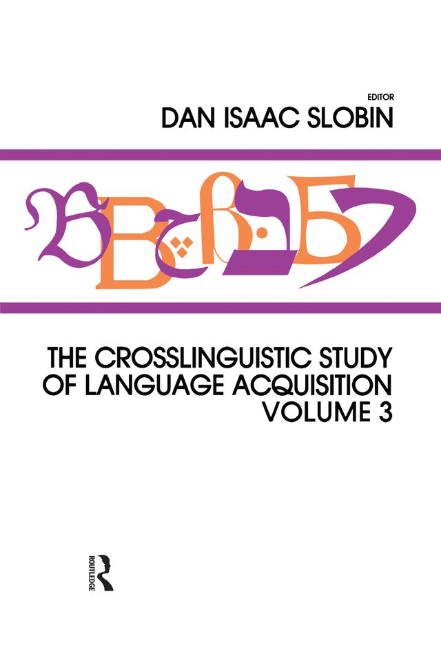The Crosslinguistic Study of Language Acquisition by Dan Isaac Slobin