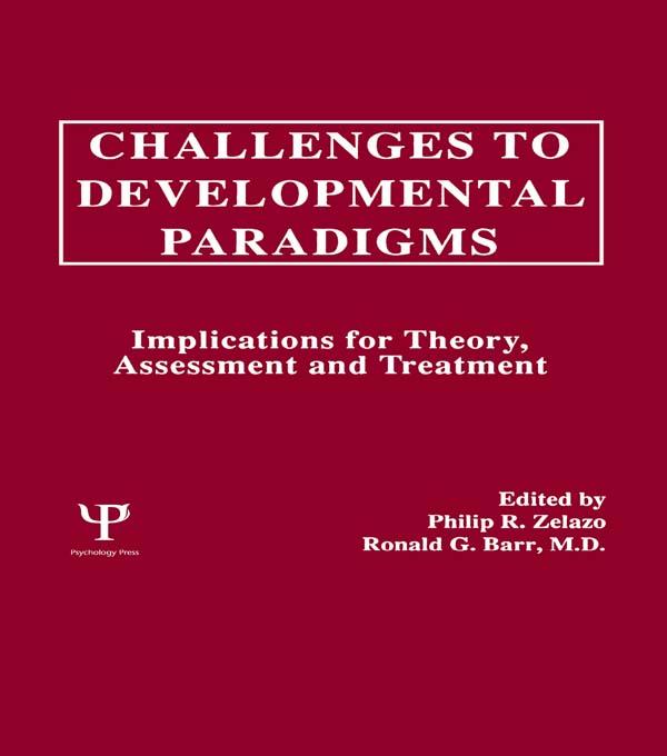Challenges To Developmental Paradigms by Philip David Zelazo, Philip R. Zelazo, Ronald G. Barr