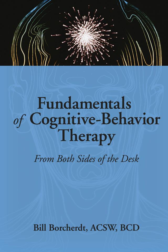 Fundamentals of Cognitive-Behavior Therapy by Bill Borcherdt, Carlton Munson