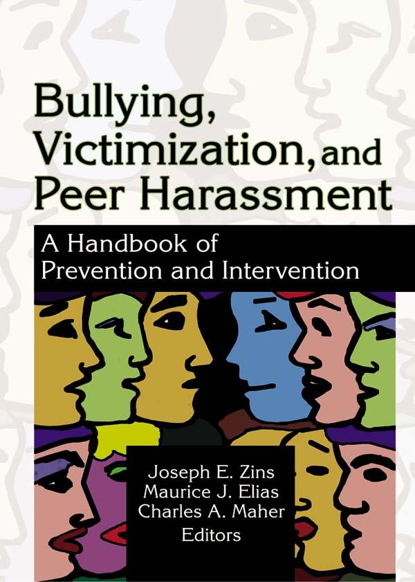 Bullying, Victimization, and Peer Harassment by Charles A Maher, Joseph Zins, Maurice Elias