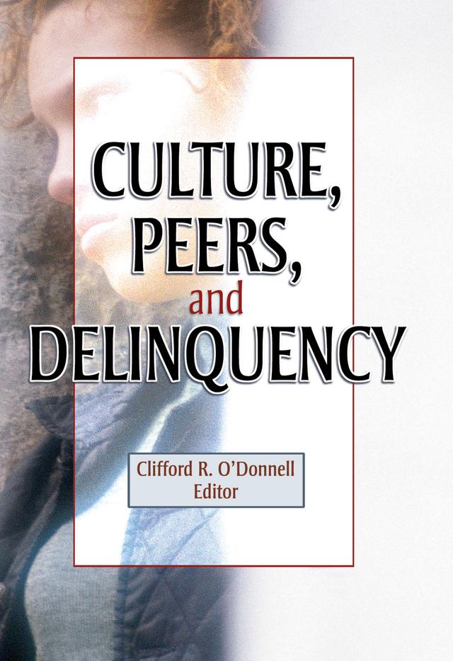 Culture, Peers, and Delinquency by Clifford R O'Donnell, Joseph R Ferrari