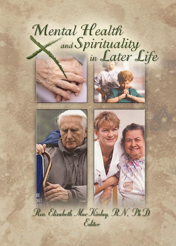 Mental Health and Spirituality in Later Life by Elizabeth MacKinlay
