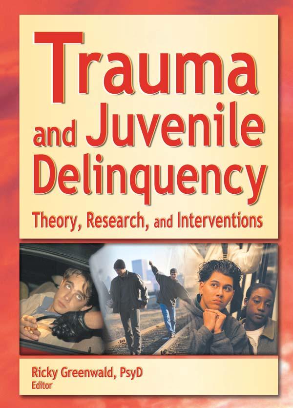 Trauma and Juvenile Delinquency by Ricky Greenwald