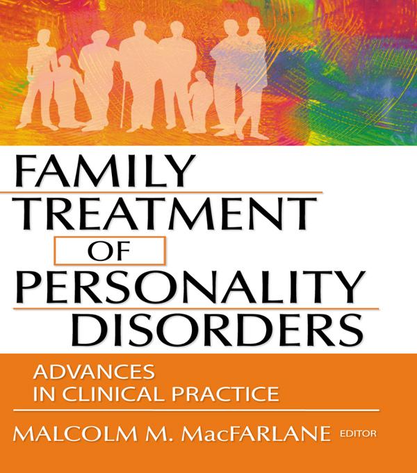 Family Treatment of Personality Disorders by Malcolm M Macfarlane