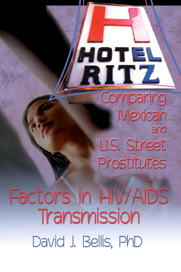 Hotel Ritz - Comparing Mexican and U.S. Street Prostitutes by David J Bellis, R Dennis Shelby