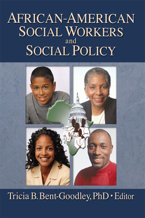African-American Social Workers and Social Policy by Carlton Munson, Tricia Bent-Goodley