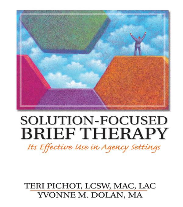 Solution-Focused Brief Therapy by Teri Pichot, Yvonne M Dolan