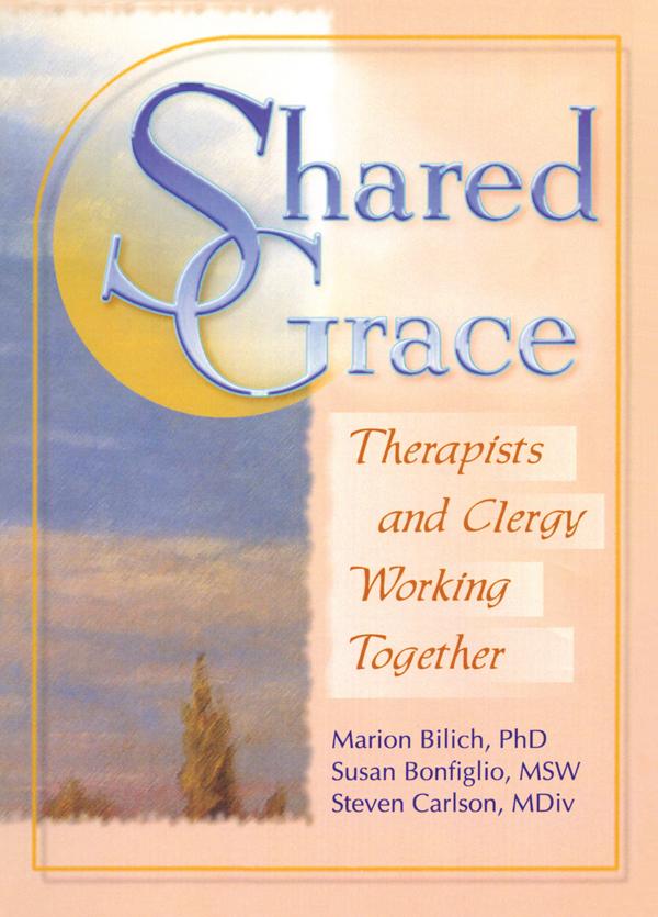 Shared Grace by Harold G Koenig, Marion A Bilich, Steven D Carlson, Susan Bonfiglio