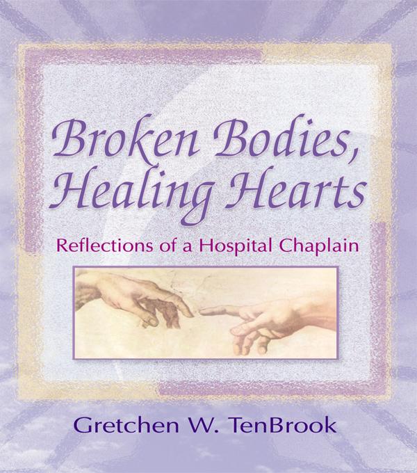 Broken Bodies, Healing Hearts by Gretchen Tenbrook, Harold G Koenig