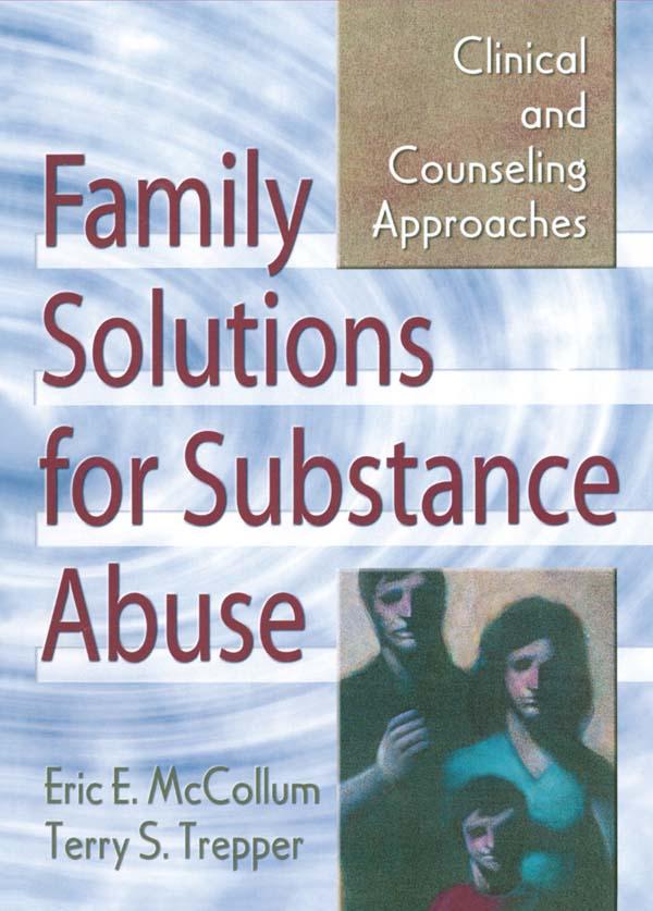 Family Solutions for Substance Abuse by Eric E. Mccollum, Terry S Trepper