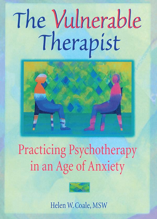 The Vulnerable Therapist by Helen W. Coale