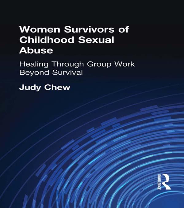 Women Survivors of Childhood Sexual Abuse by Judy Chew, Terry S Trepper