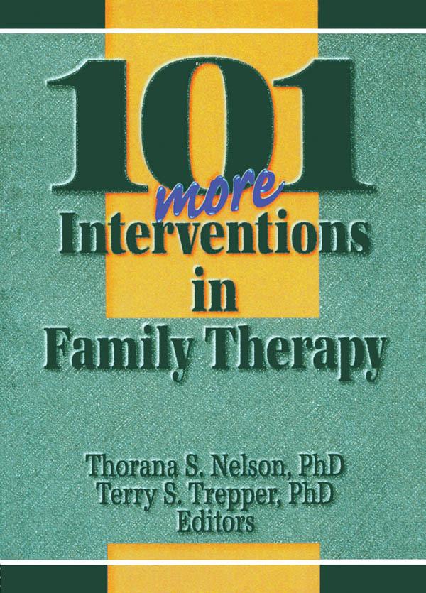 101 More Interventions in Family Therapy by Terry S Trepper, Thorana S Nelson