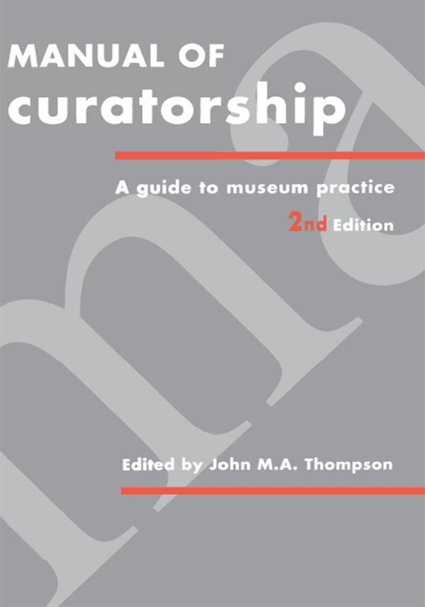 Manual of Curatorship by John M. A. Thompson