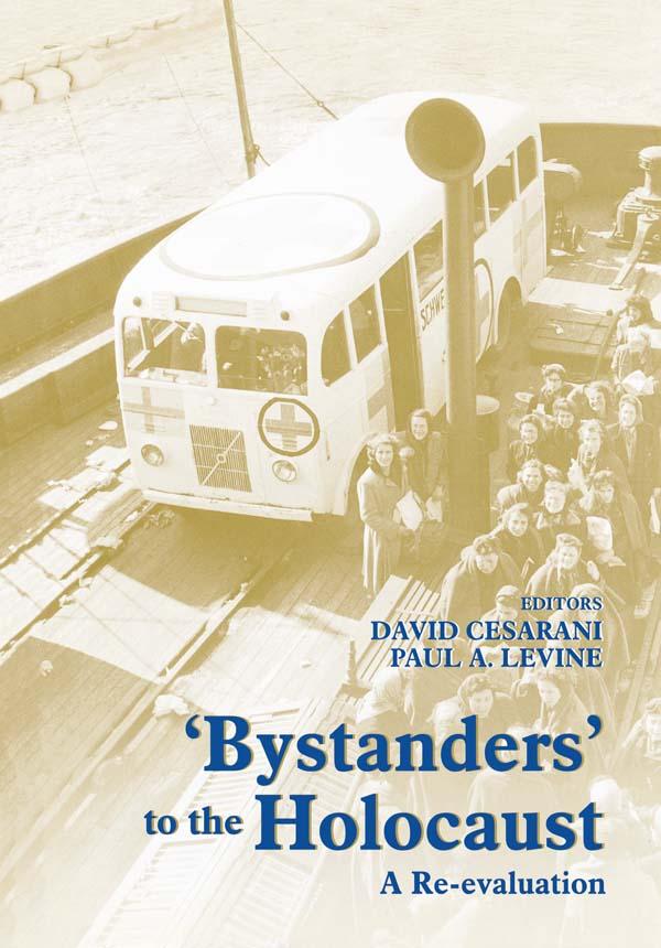Bystanders to the Holocaust by David Cesarani, Paul A. Levine