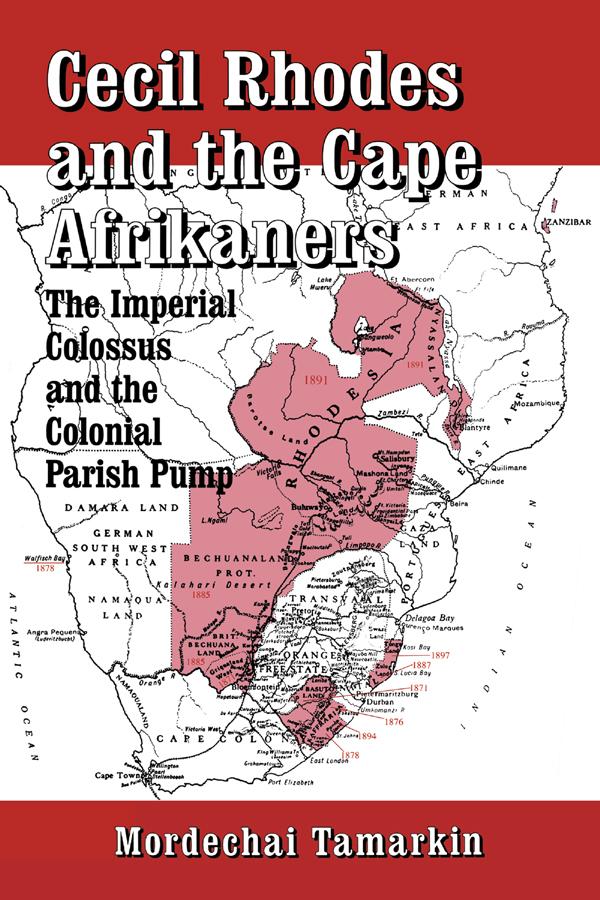 Cecil Rhodes and the Cape Afrikaners by M. Tamarkin