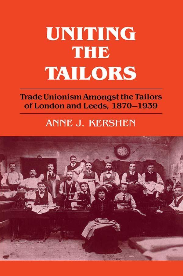 Uniting the Tailors by Anne J. Kershen