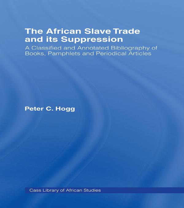 The African Slave Trade and Its Suppression by Peter Hogg