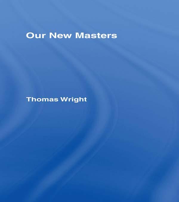 Our New Masters by Thomas Wright