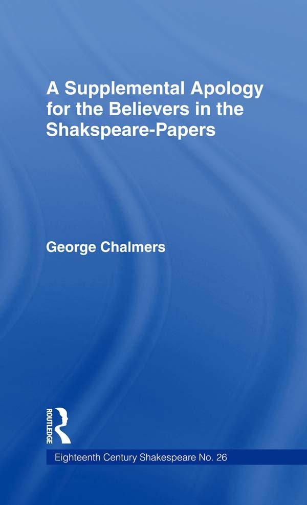 Supplemental Apology for Believers in Shakespeare Papers by George Chalmers